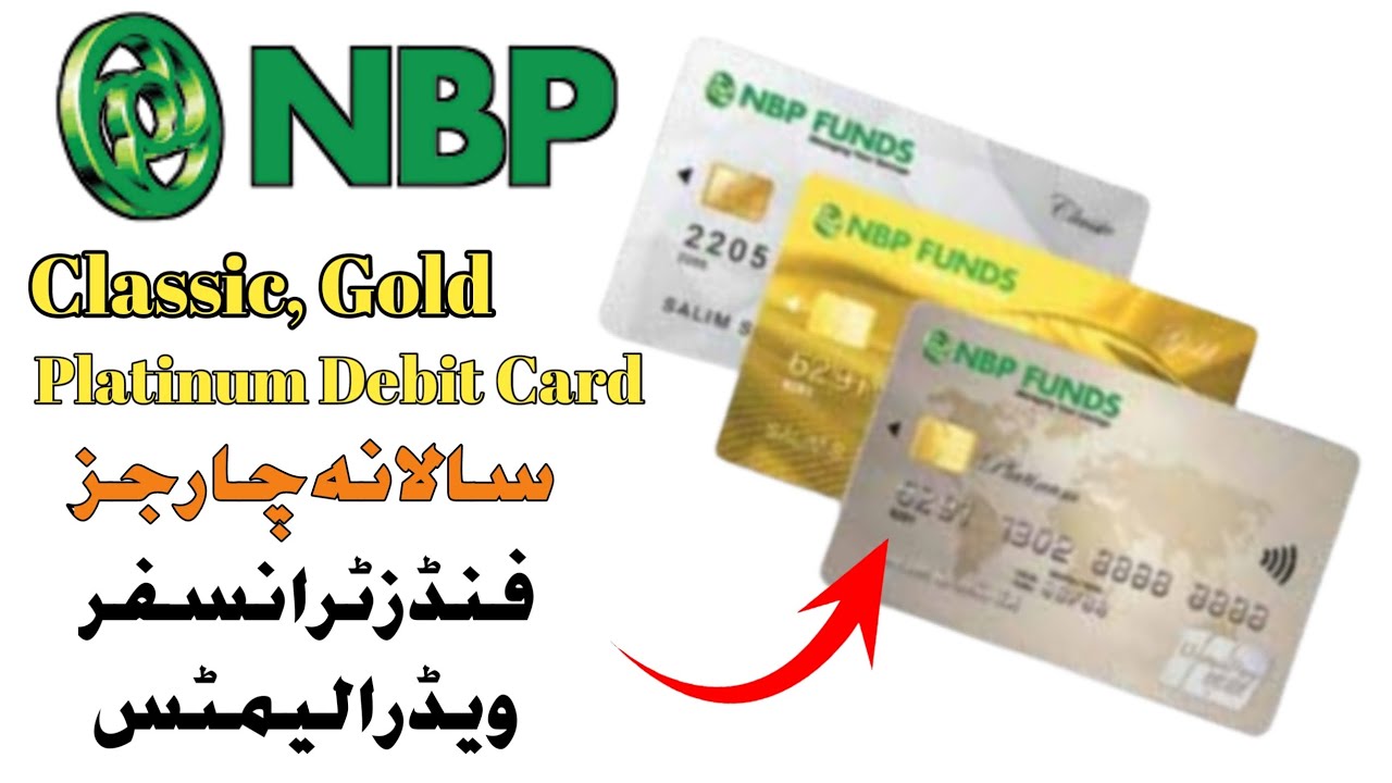 NBP Classic, Gold Platinum Debit Card Details? | National Bank of Pakistan Debit Cards Annual Fee
