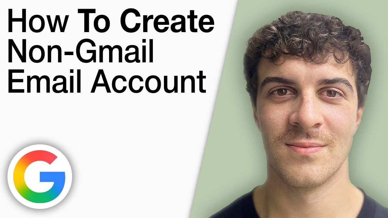 How To Create a Non -Gmail Email Google Account [2025 Full Guide]