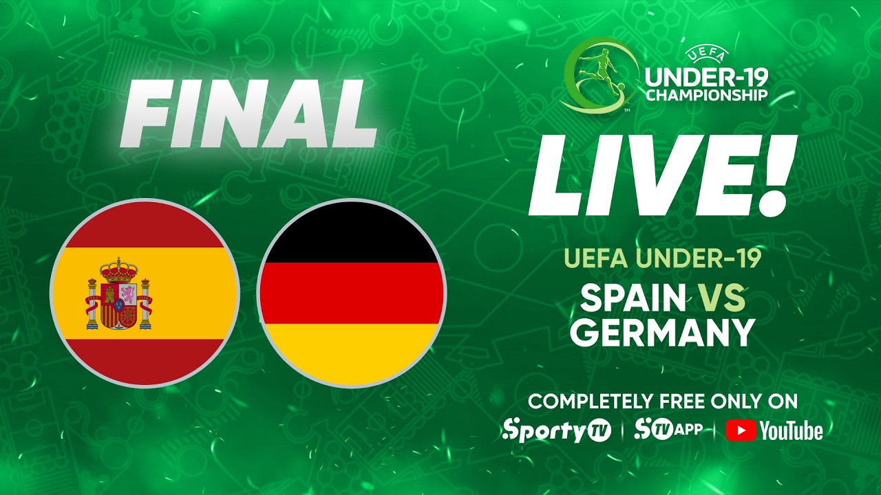 LIVE | Spain vs Germany | UEFA European U19 Championship Final | SportyTV