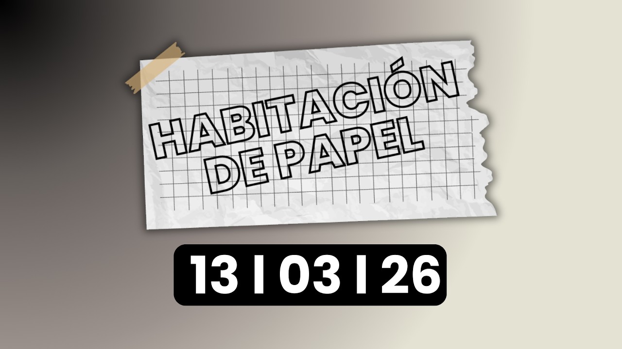 #ENVIVO |  HABITACIÓN DE PAPEL - Hoy  viernes 13 de marzo de 2026