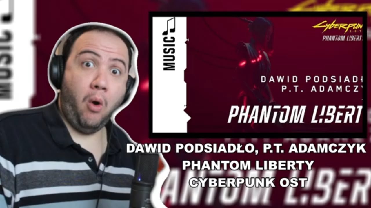 Dawid Podsiadło, P.T. Adamczyk — Phantom Liberty (Cyberpunk 2077 Music Video)TEACHER PAUL REACTS