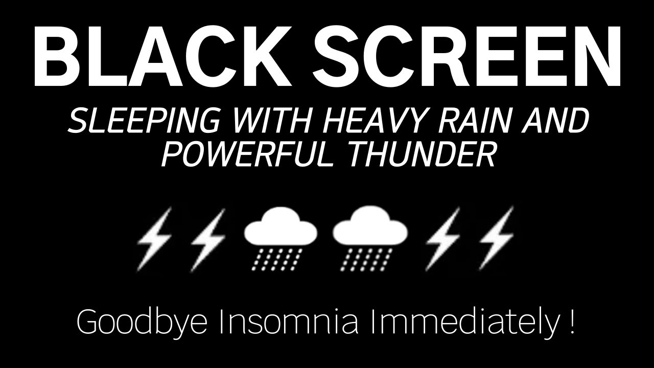 SLEEPING WITH HEAVY RAIN AND POWERFUL THUNDER | Goodbye Insomnia Immediately !