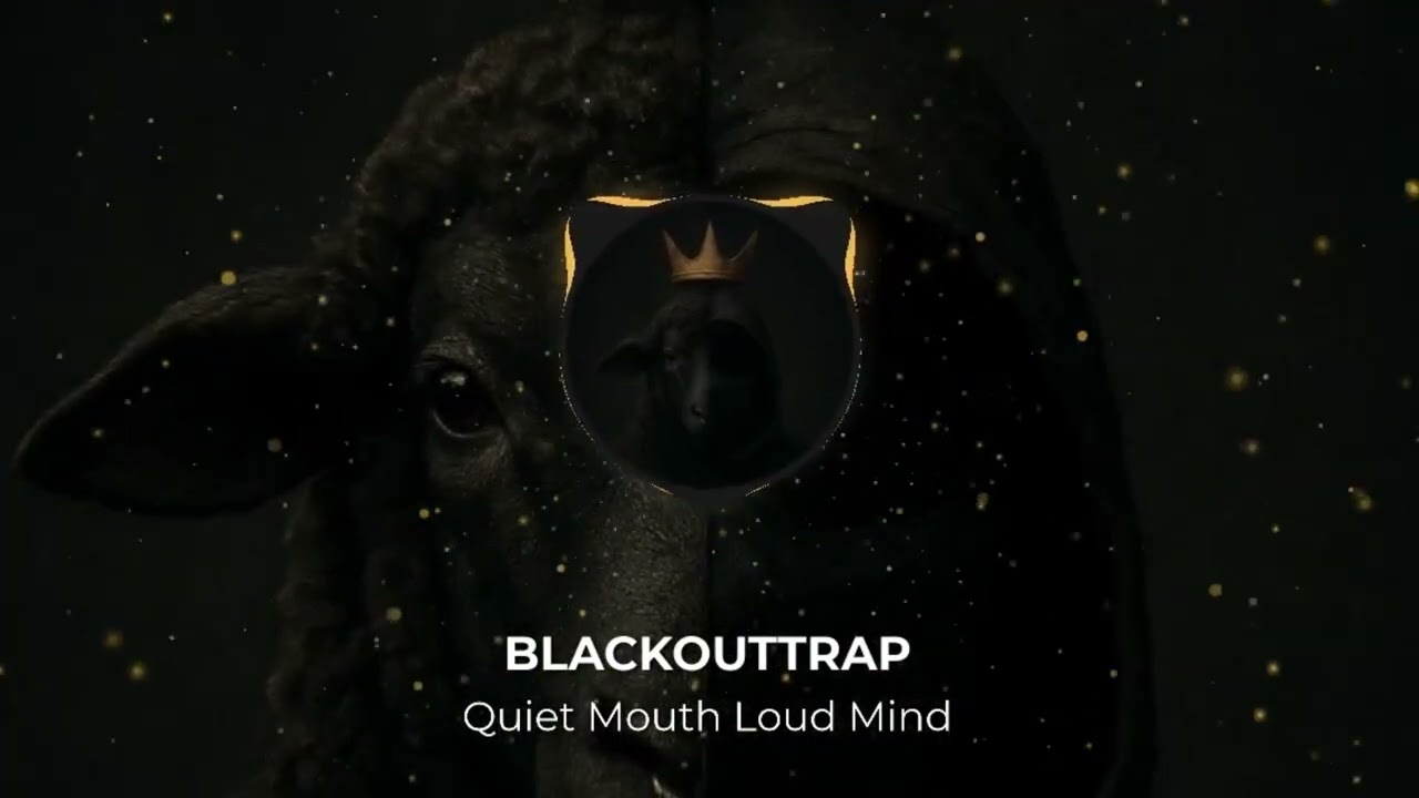 Quiet Mouth Loud Mind | BLACKOUTTRAP