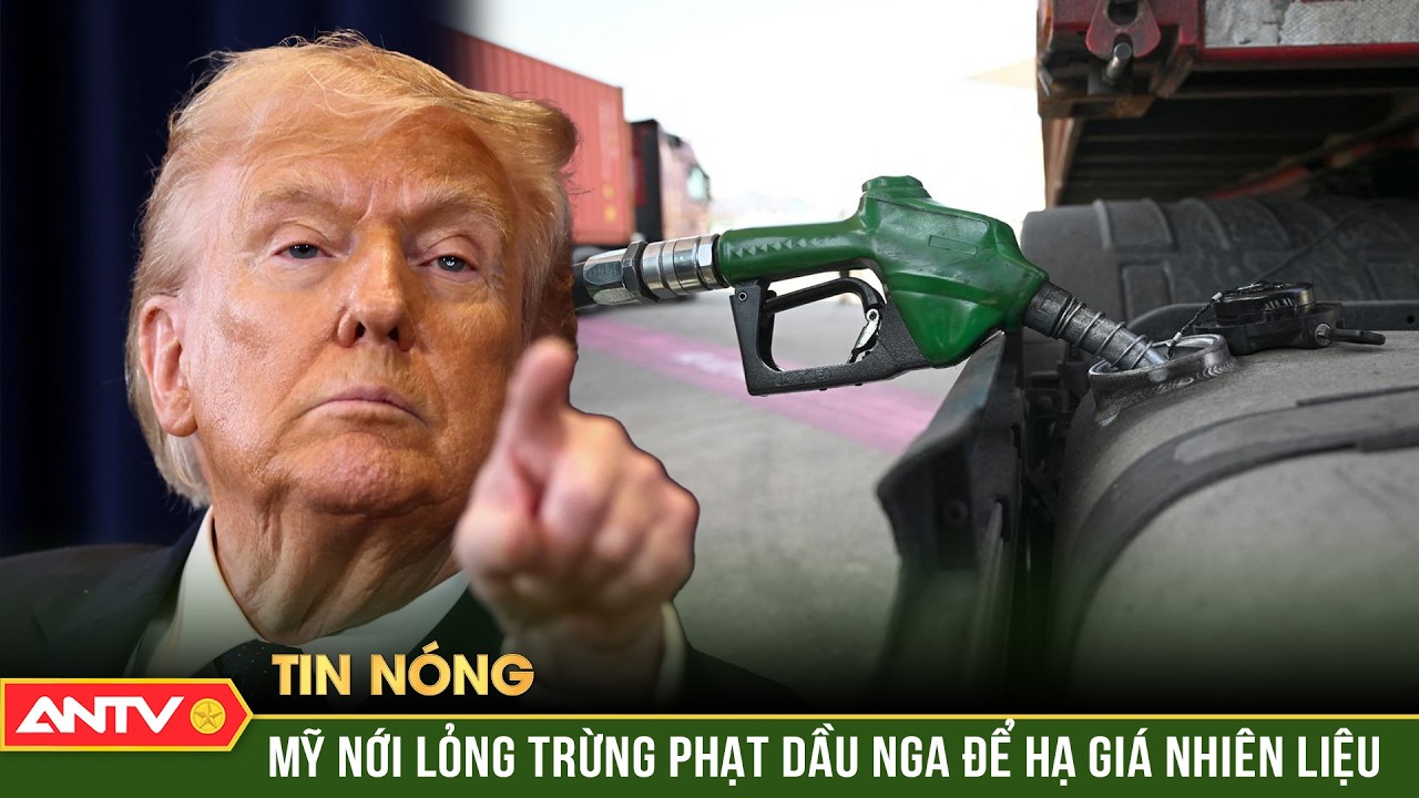 Mỹ nới lỏng trừng phạt dầu Nga để hạ giá nhiên liệu | ANTV