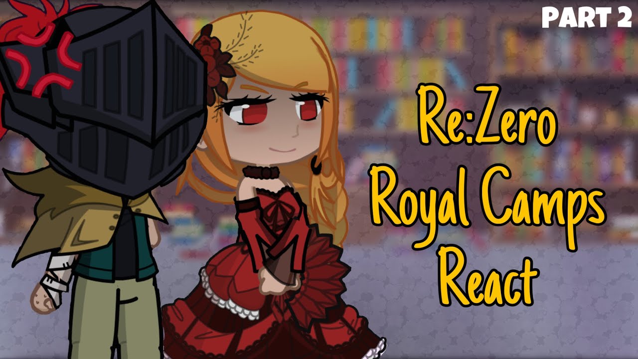 Re:Zero Royal Selection Camps react to Natsuki Subaru || Part 2 || NOVEL SPOILERS