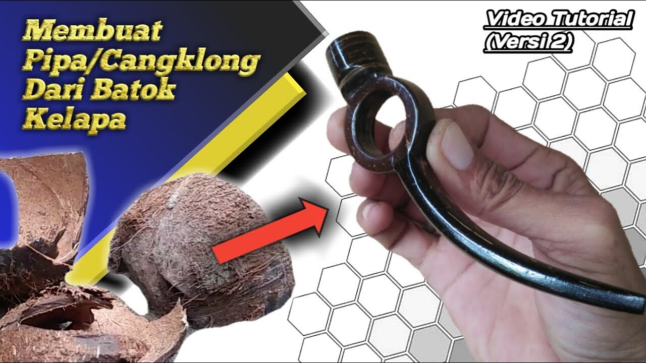 Cara Membuat Pipa Cangklong Dari Batok Kelapa (Versi 2) || Coconut Shell Craft Ideas