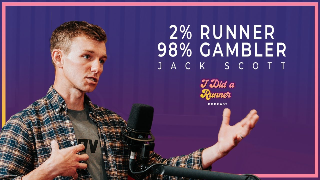 Jack Scott: 2% Runner, 98% Gambler | I Did A Runner Podcast