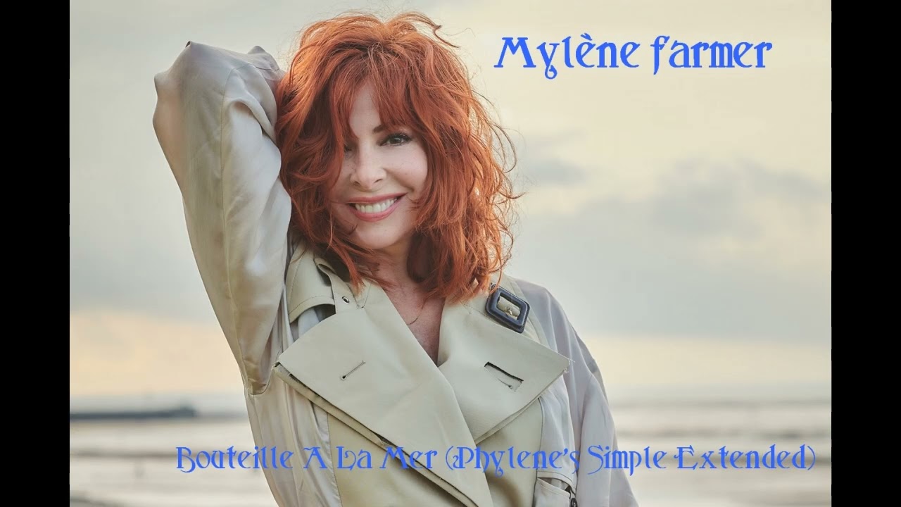 Myl&egrave;ne Farmer - Bouteille &agrave; La Mer (Phylene's Simple Extended)