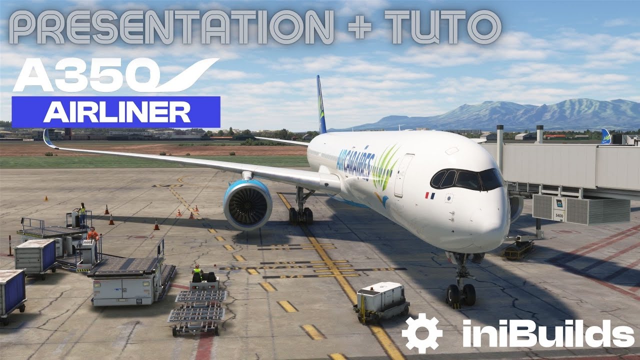[TUTO] Démarrage complet de l'A350 de Inibuild MSFS (FR)