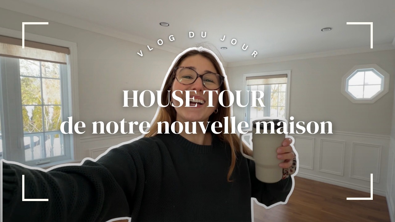 HOUSE TOUR de notre nouvelle maison! VLOG