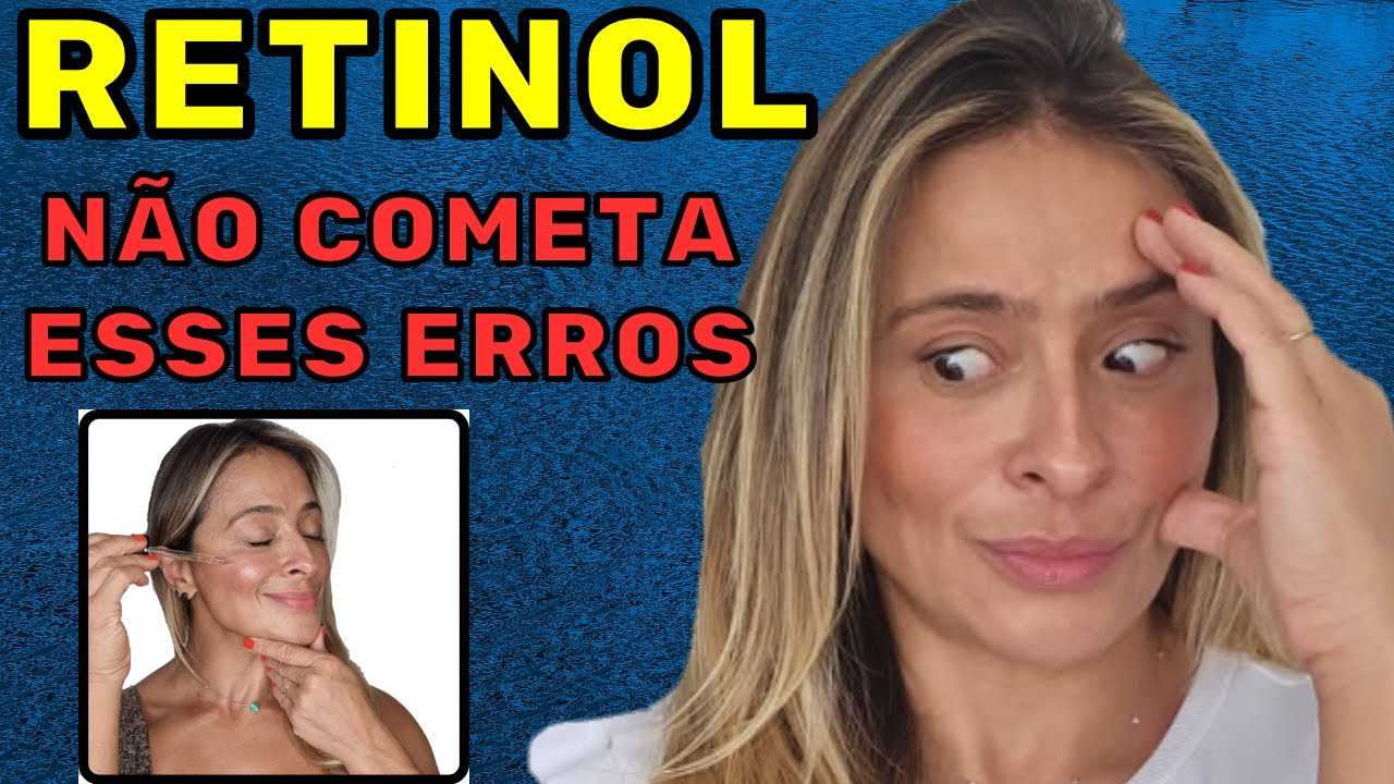 Como Usar Corretamente o RETINOL para REJUVENESCIMENTO e ANTI- IDADE!