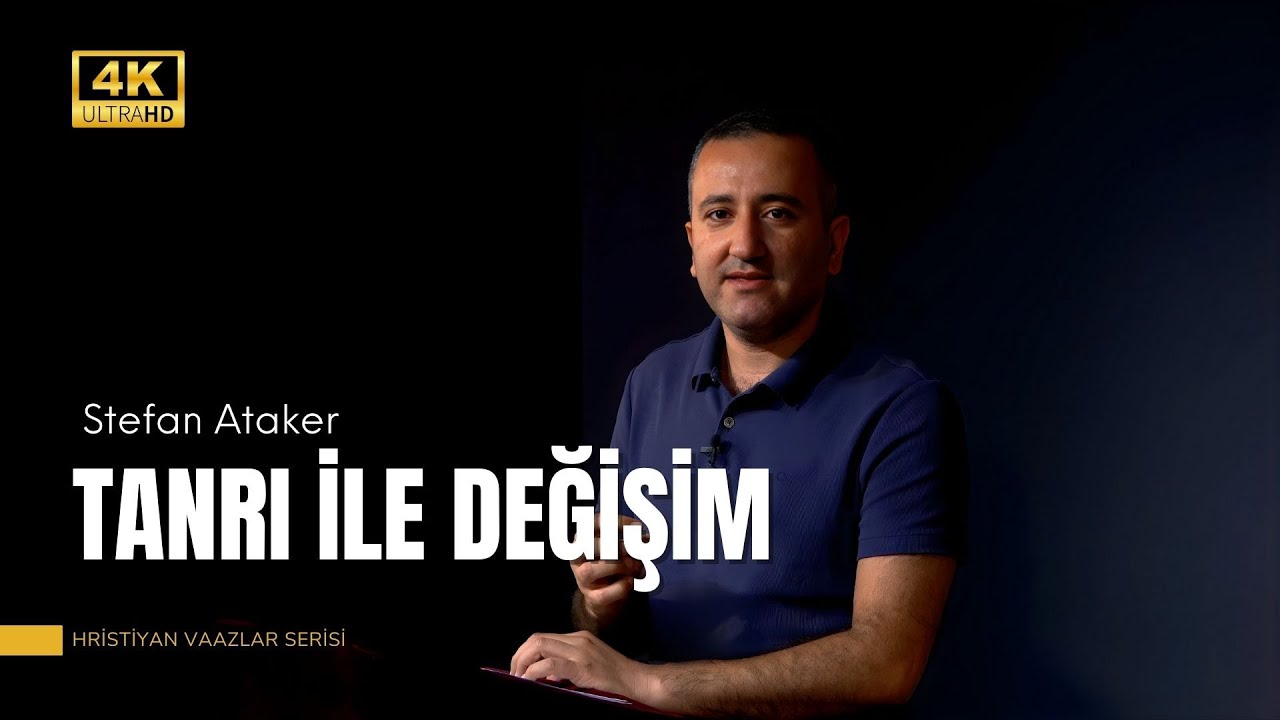 Tanrı İle Değişim Mümkün mü? | Stefan Ataker | Hristiyan Vaazlar
