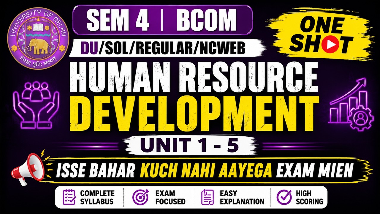 HUMAN RESOURCE DEVELOPMENT | UNIT 1 - 5 | ONE SHOT | SEM 4 | BCOM | DU/SOL/REGULAR/NCWEB