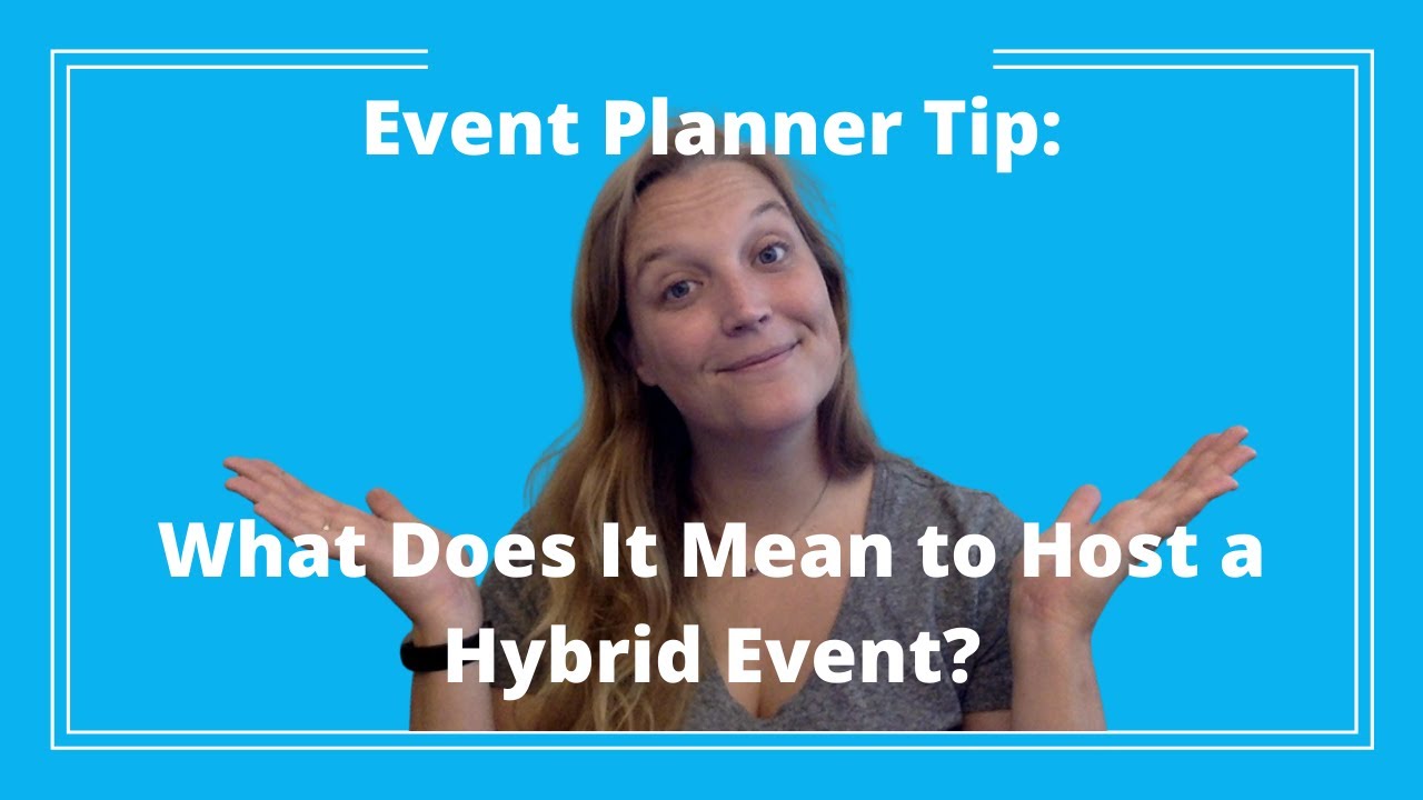 Hybrid Event Tips: What Does It Mean to Host a Hybrid Event?