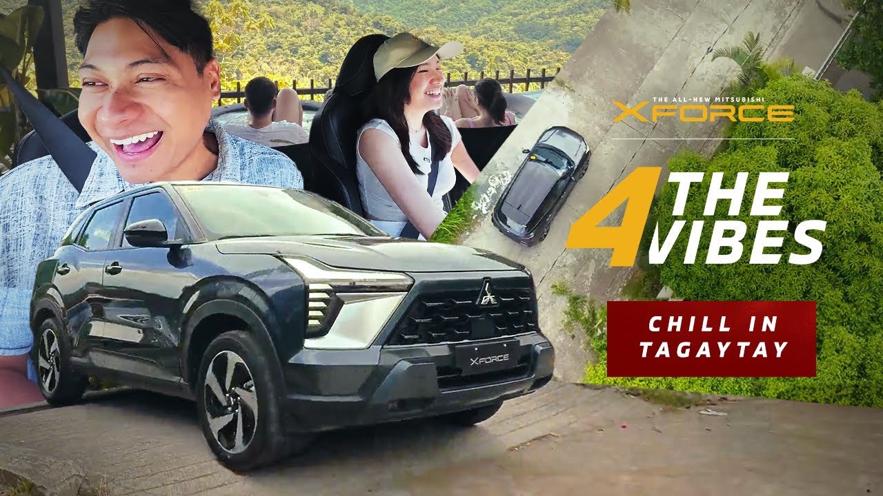 Mitsubishi XFORCE - 4 THE VIBES | Chill in Tagaytay with Macoy Dubs and Mix Fenix