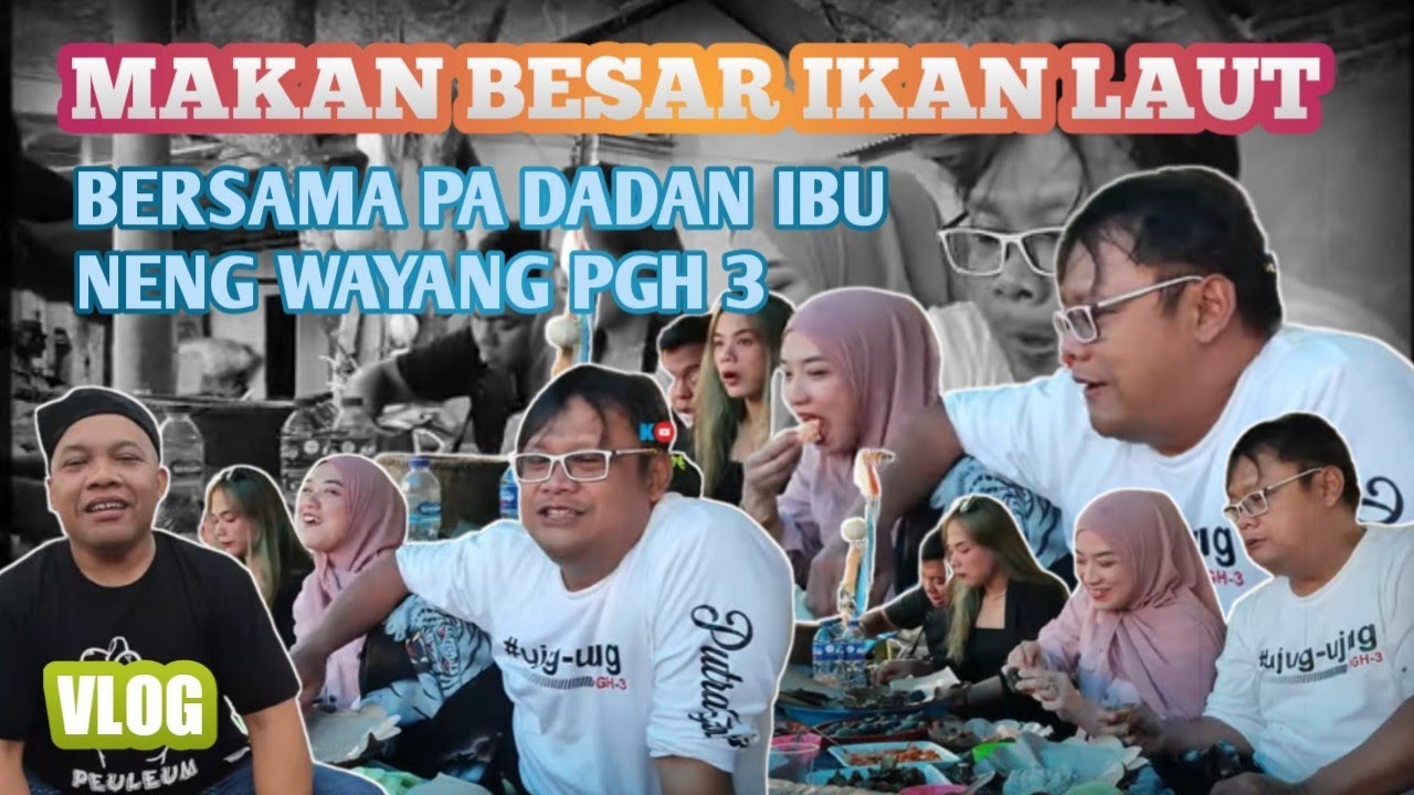 ASEP MAKAN BARENG BERSAMA PA DADAN IBU NENG WAYANG PESTA IKAN BAKAR BESERTA CREW PHGH43