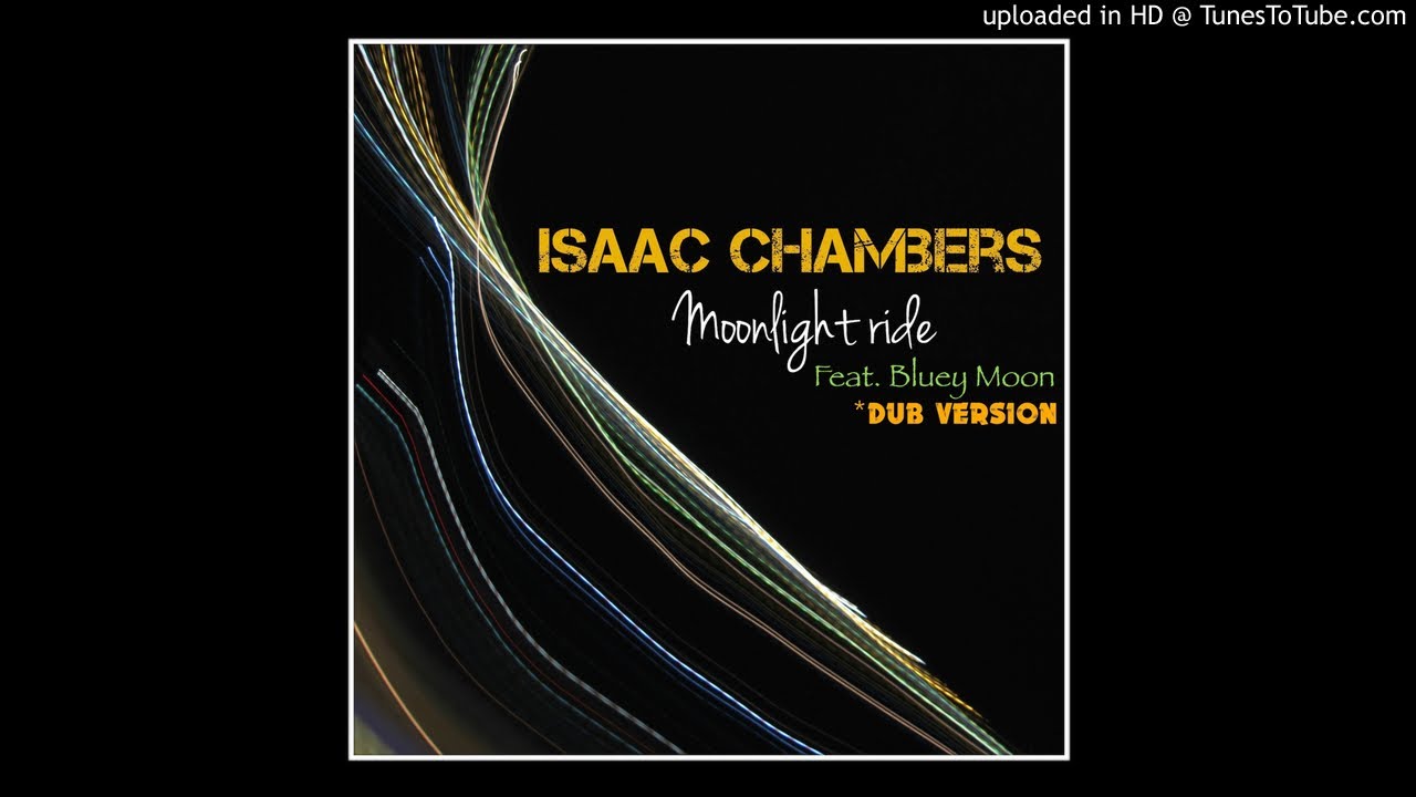 Isaac Chambers - Moonlight Ride (Dub Version)