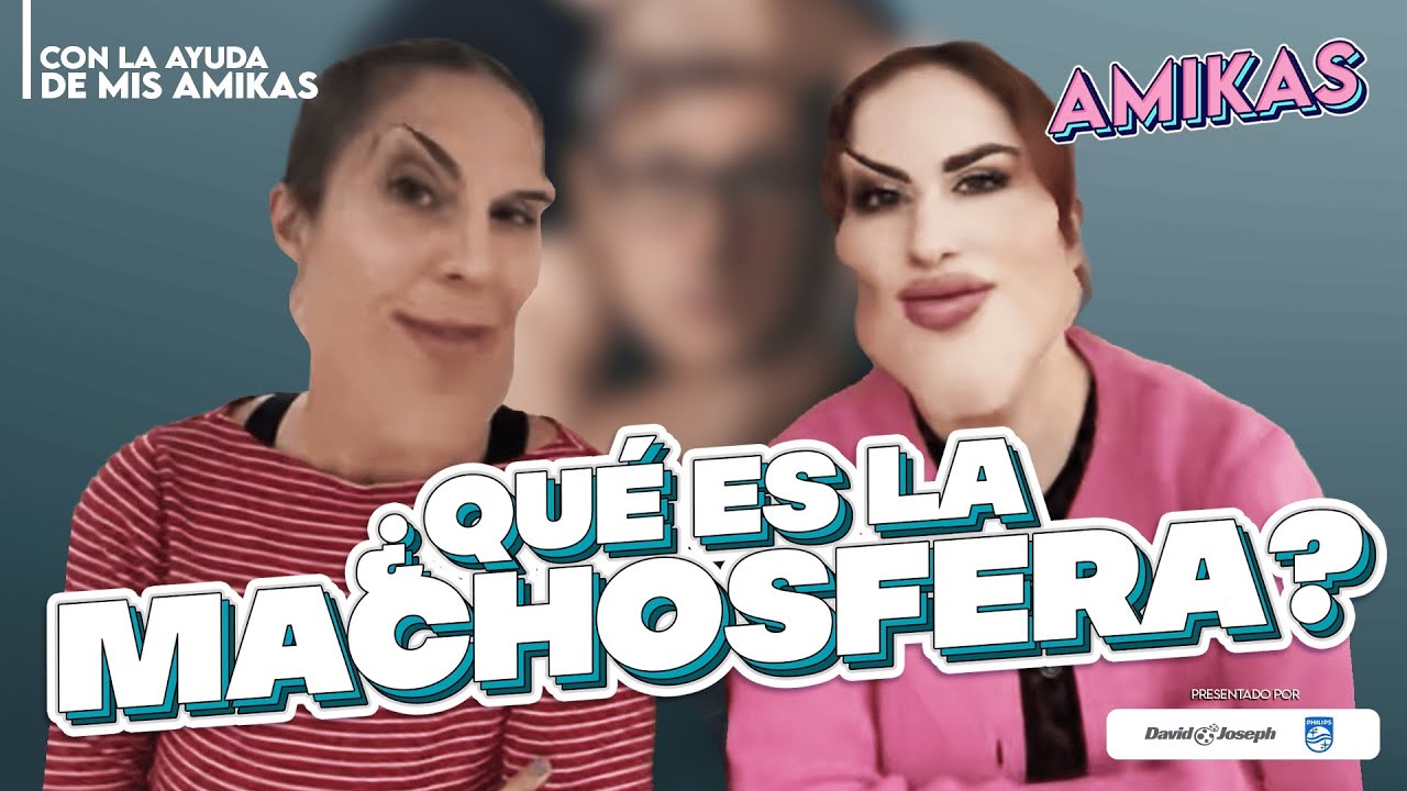&iquest;Qu&eacute; es LA MACHOSFERA? La comunidad que potencia la MASCULINIDAD T&Oacute;XICA | Con la Ayuda de mis Amikas