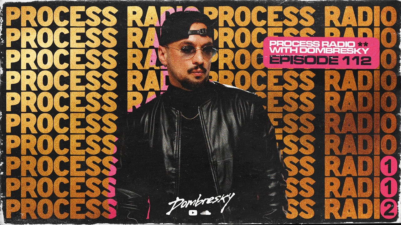 Dombresky Presents - Process Radio #112