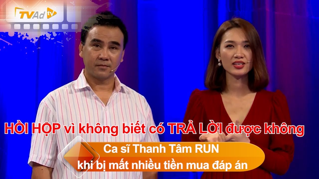 VÌ BẠN XỨNG ĐÁNG Ca sĩ Thanh Tâm RUN khi bị mất nhiều tiền mua đáp án