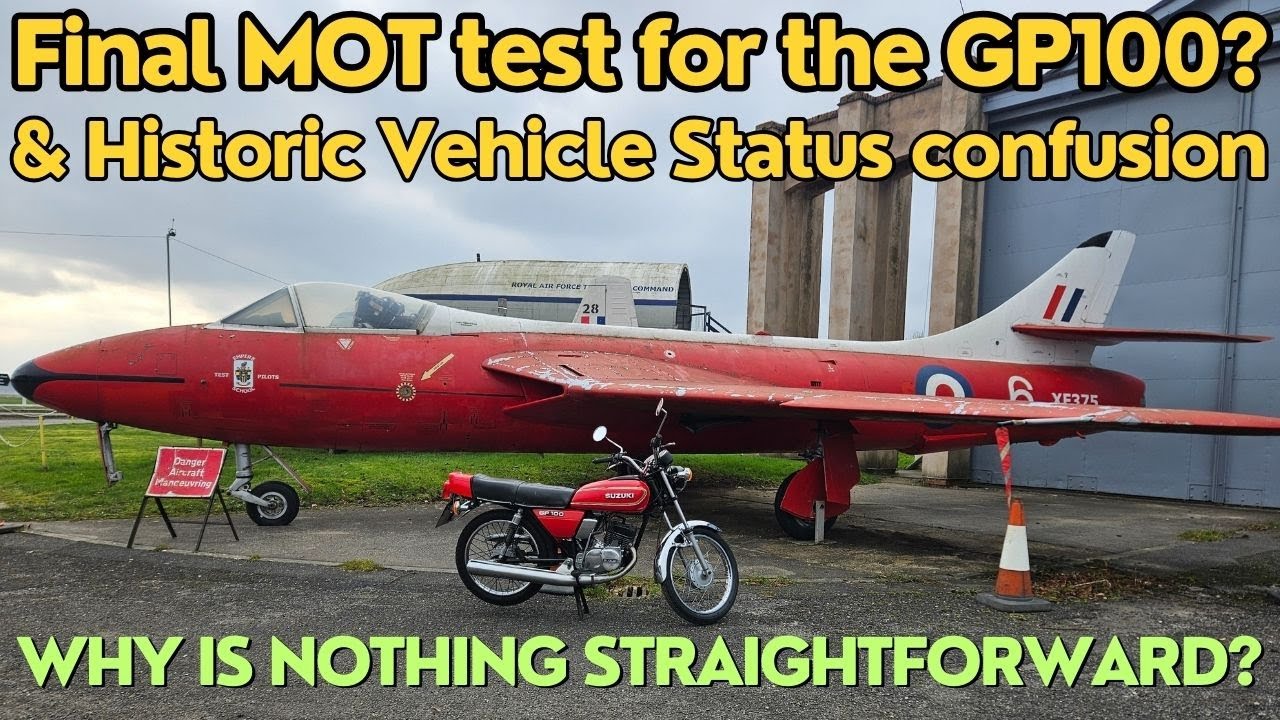 Final MOT for the GP100? | UK's Historic Vehicle Status rules | Why is nothing straightforward?