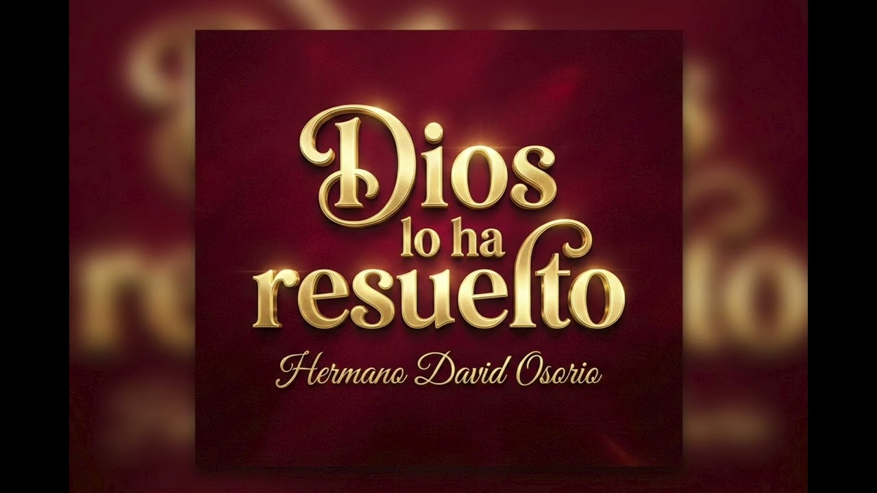 Dios lo ha resuelto | Hno. David Osorio 