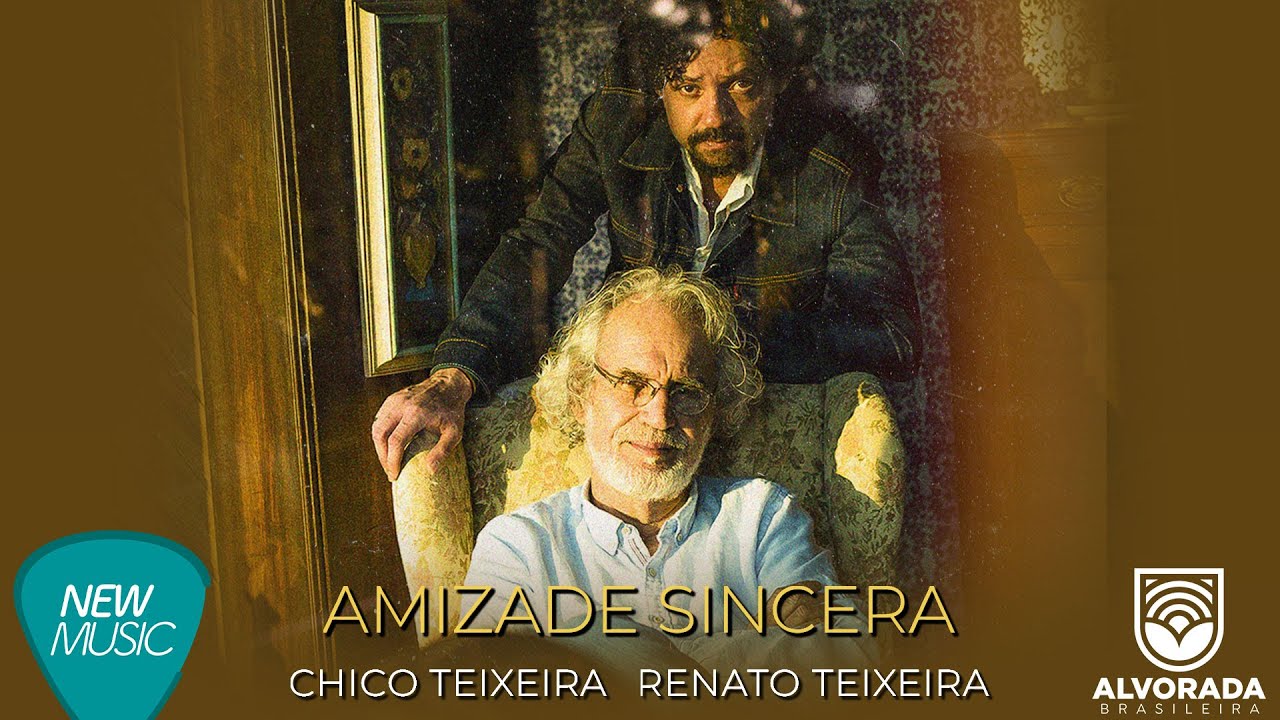 Amizade Sincera - Chico Teixeira | Renato Teixeira (MPB | Sertanejo - M&uacute;sicas 2022)
