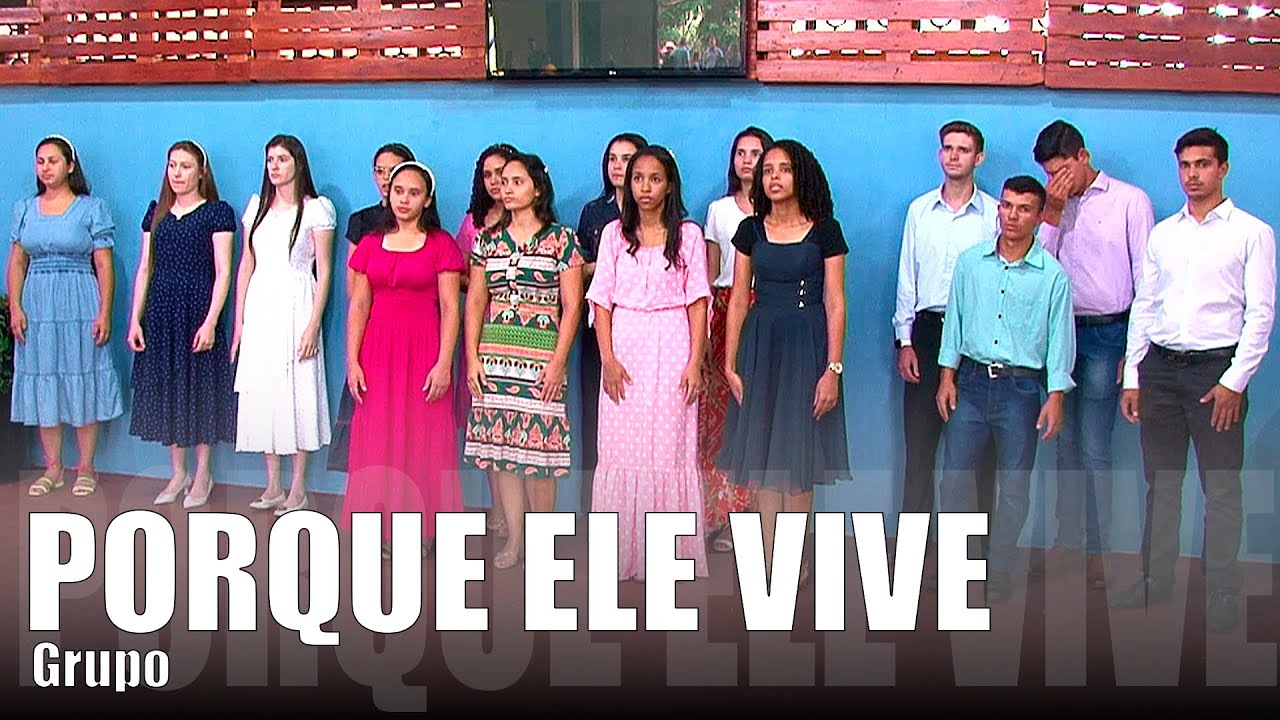 Porque Ele Vive - Grupo