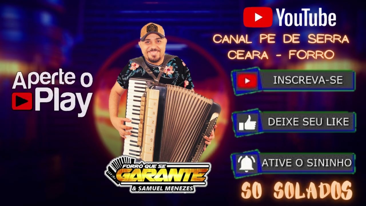 FORRO QUE SE GARANTE E SAMUEL MENEZES SO SOLADOS APERTE O PLAY