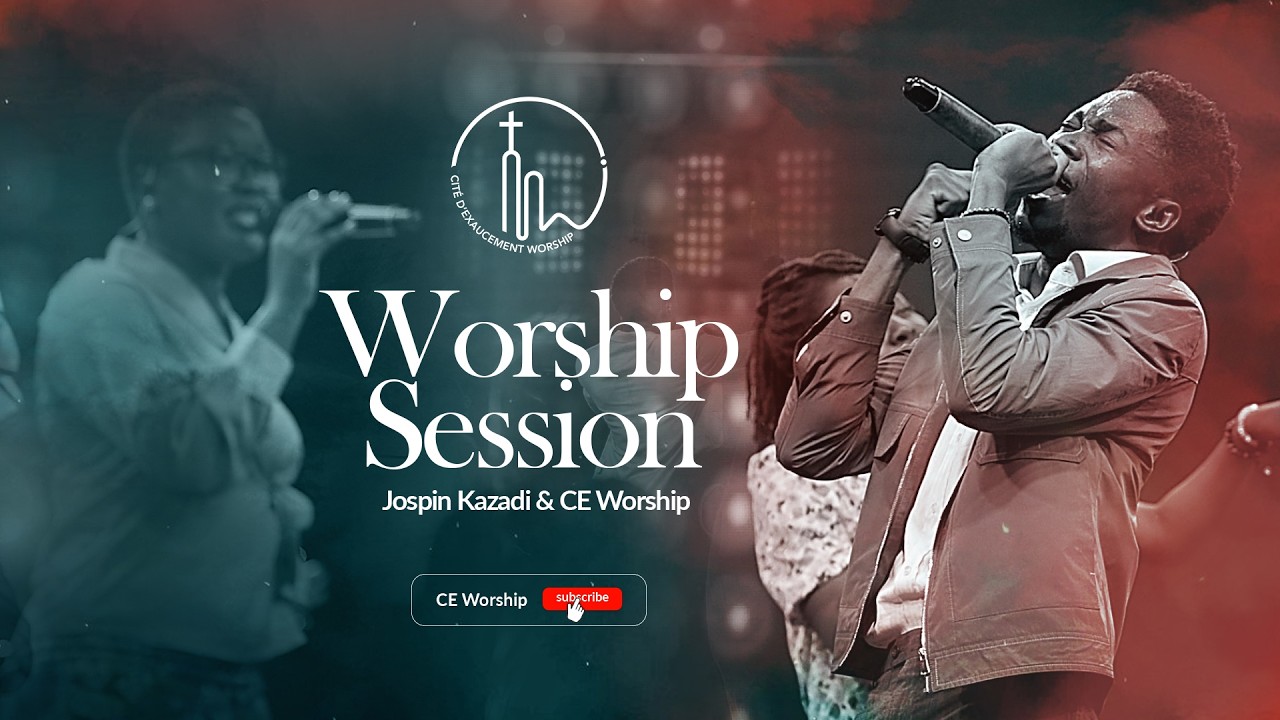 Worship Session | Jospin Kazadi, worship leader | CE WORSHIP
