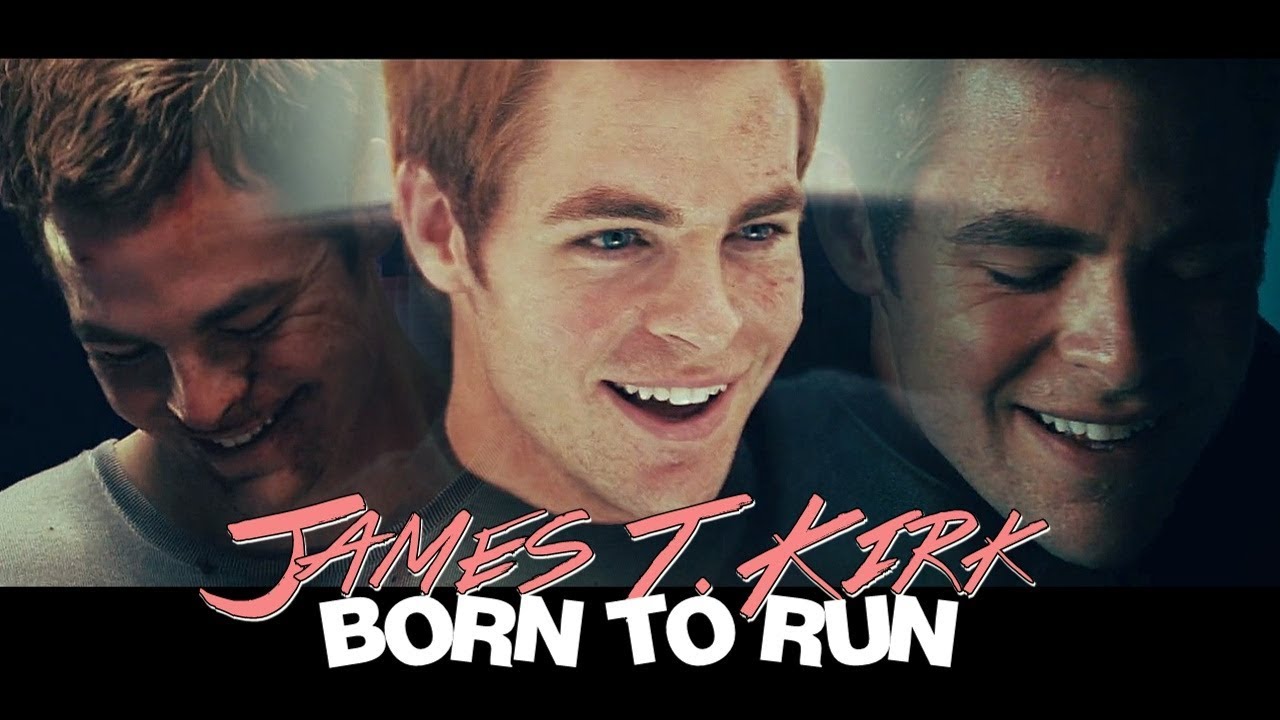 [James T. Kirk] Born to run