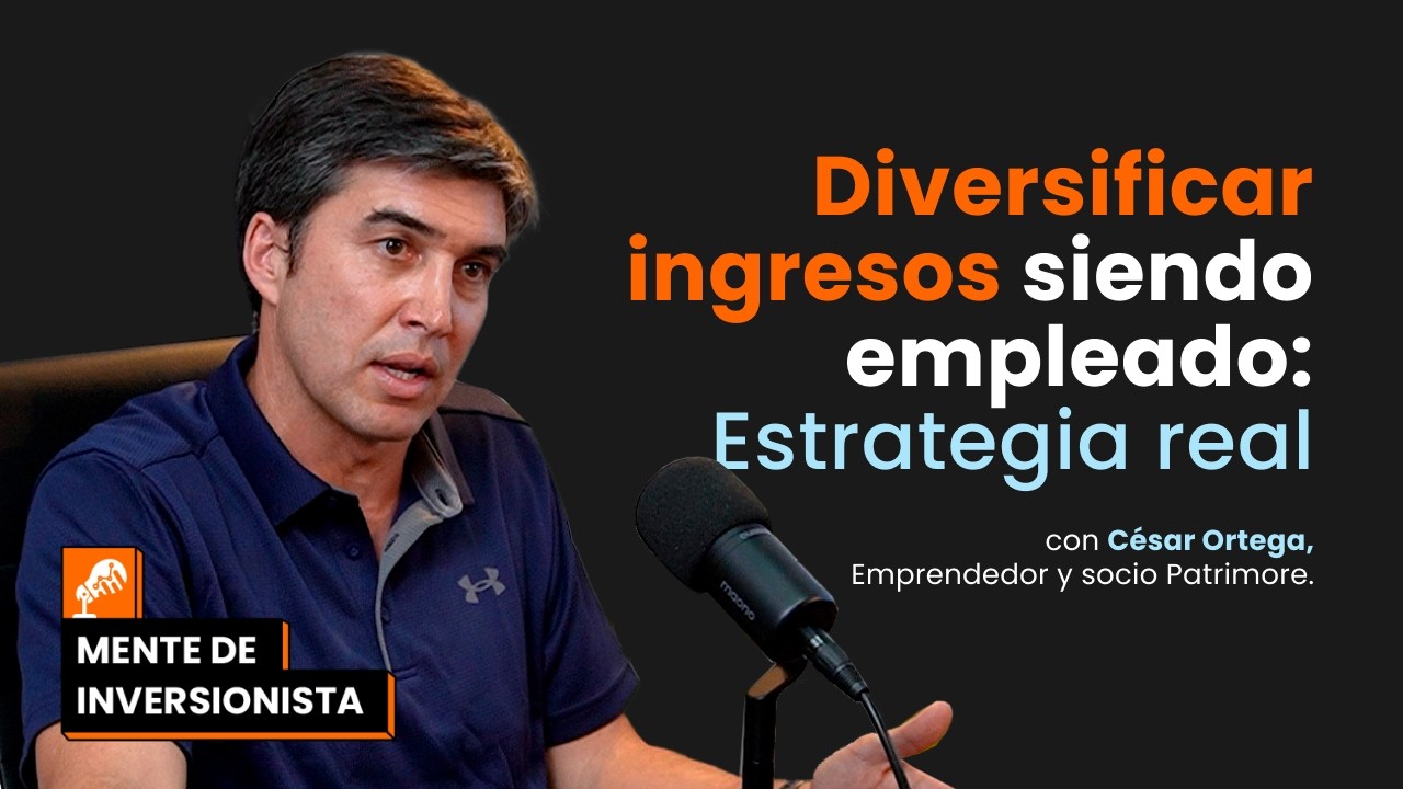 Qué hacer cuando ya tienes PATRIMONIO y no sabes cómo  INVERTIRLO  | César Ortega