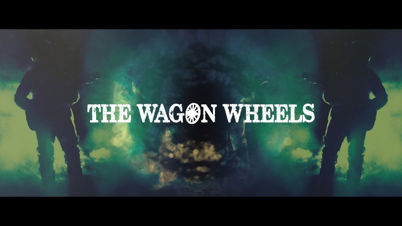 The Wagon Wheels - Nothing Left (Official Music Video)