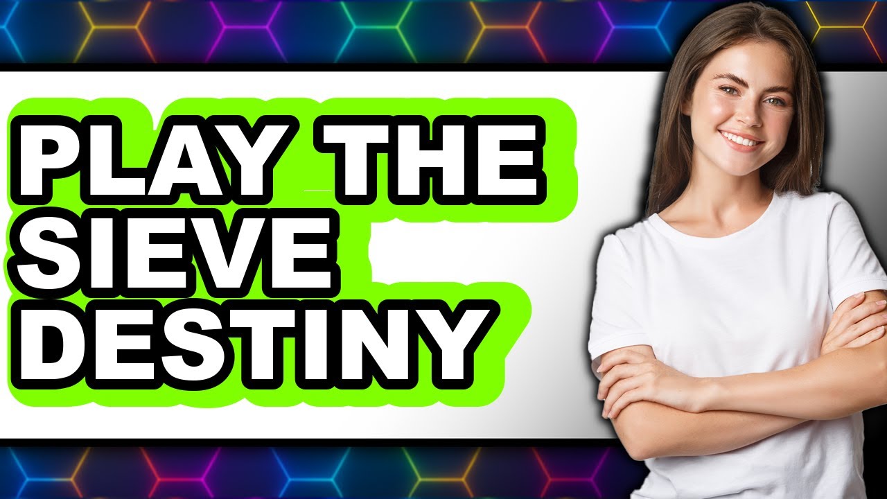 How to Play the Sieve Destiny 2 - Easy Guide