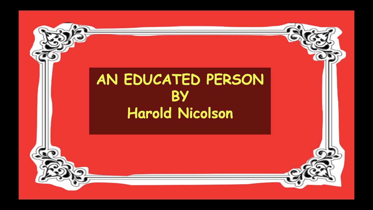 AN EDUCATED PERSON BY HAROLD NICOLSON