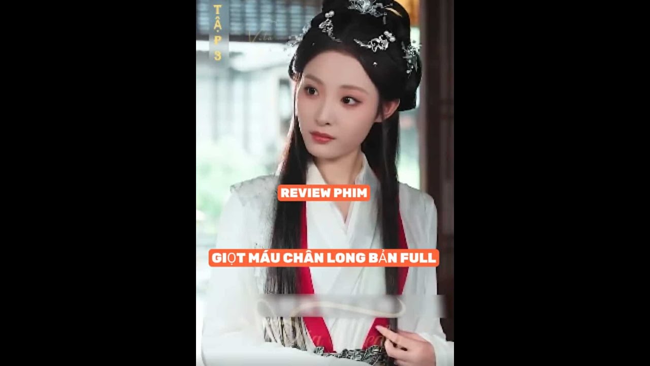 REVIEW PHIM : GIỌT M&Aacute;U CH&Acirc;N LONG TRỌN BỘ #reviewphim #movie #phimhay2025 