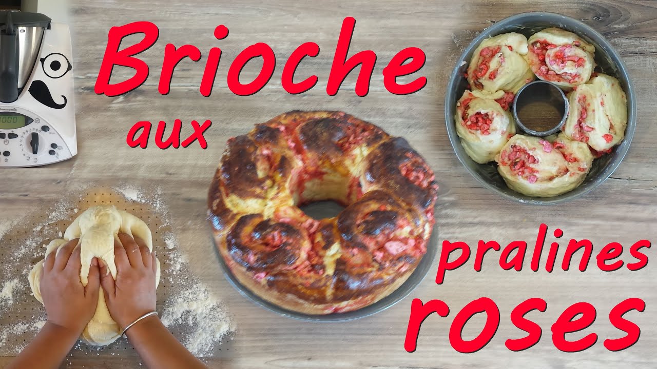 Recette - Brioche aux pralines roses avec ou sans Thermomix