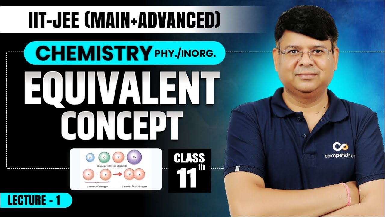 Equivalent Concept_L-1 | IIT JEE Chemistry Class 11 | Complete Chapter for JEE Main & Advanced