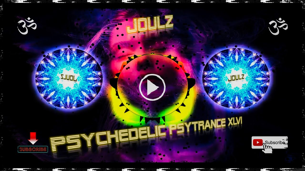 Psychedelic Psytrance XLVI (#46) #JoulZ #Psy #Goamix2022