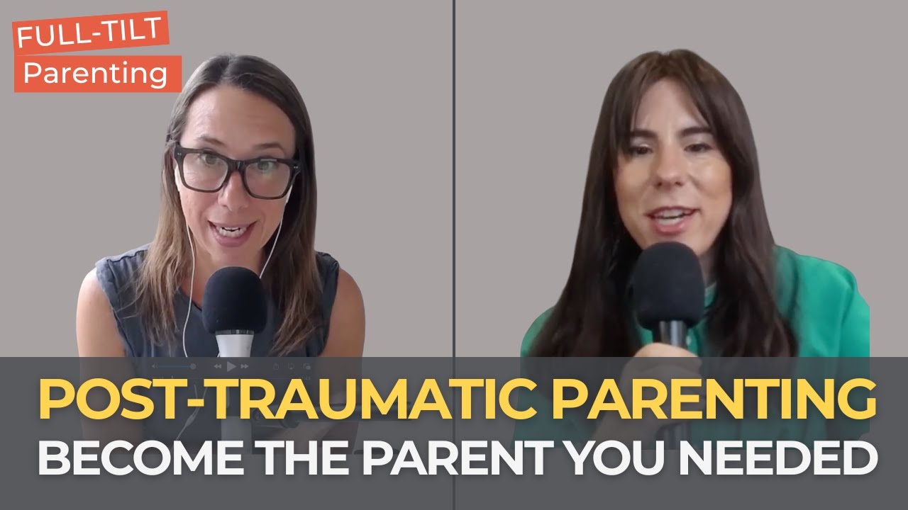 Dr. Robyn Koslowitz on Post-Traumatic Parenting & Breaking Family Cycles | Full-Tilt Parenting
