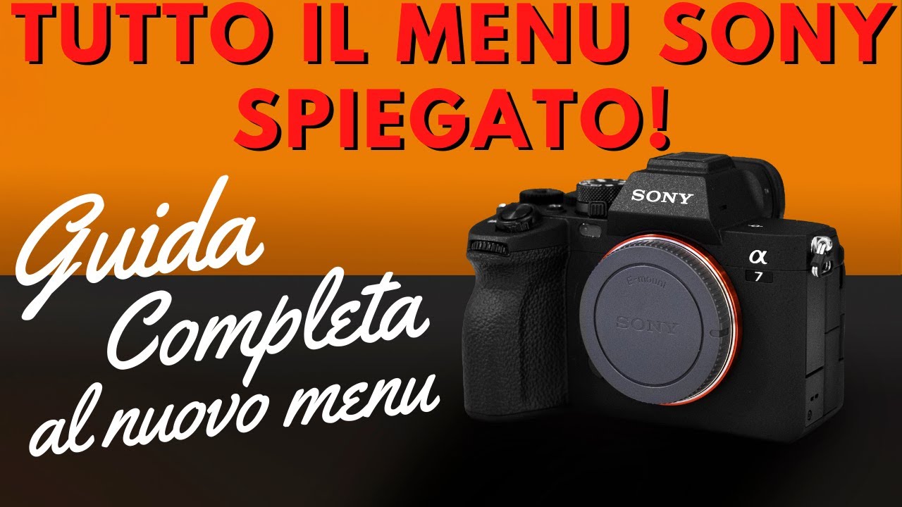🔥 MENU SONY A7IV A1 A7SIII  🔥 Guida COMPLETA a tutte le voci