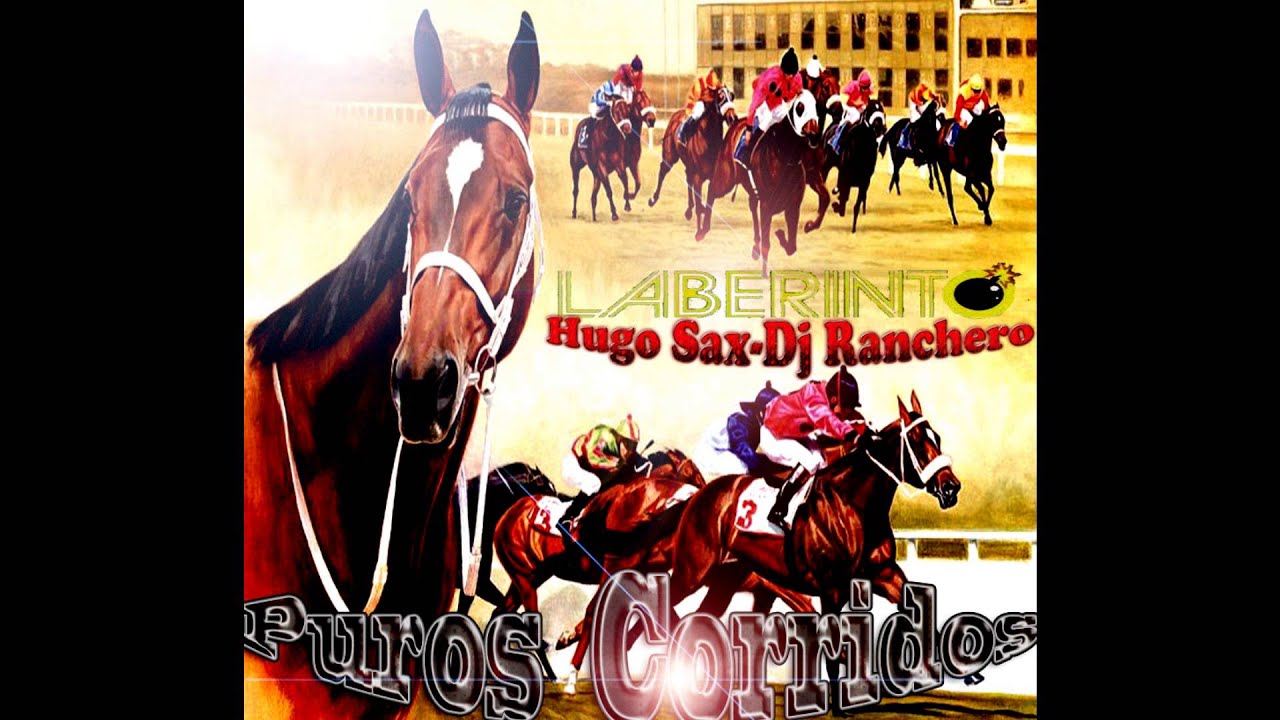 Puros Corridos De Caballos ((Grupo Laberinto)) Dj Ranchero Ft Hugo Sax 2013