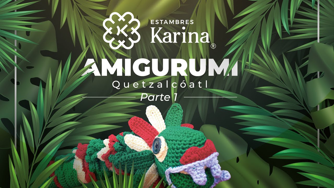 Amigurumi Tejido Quetzalcóatl Parte 1 | Estambres Karina