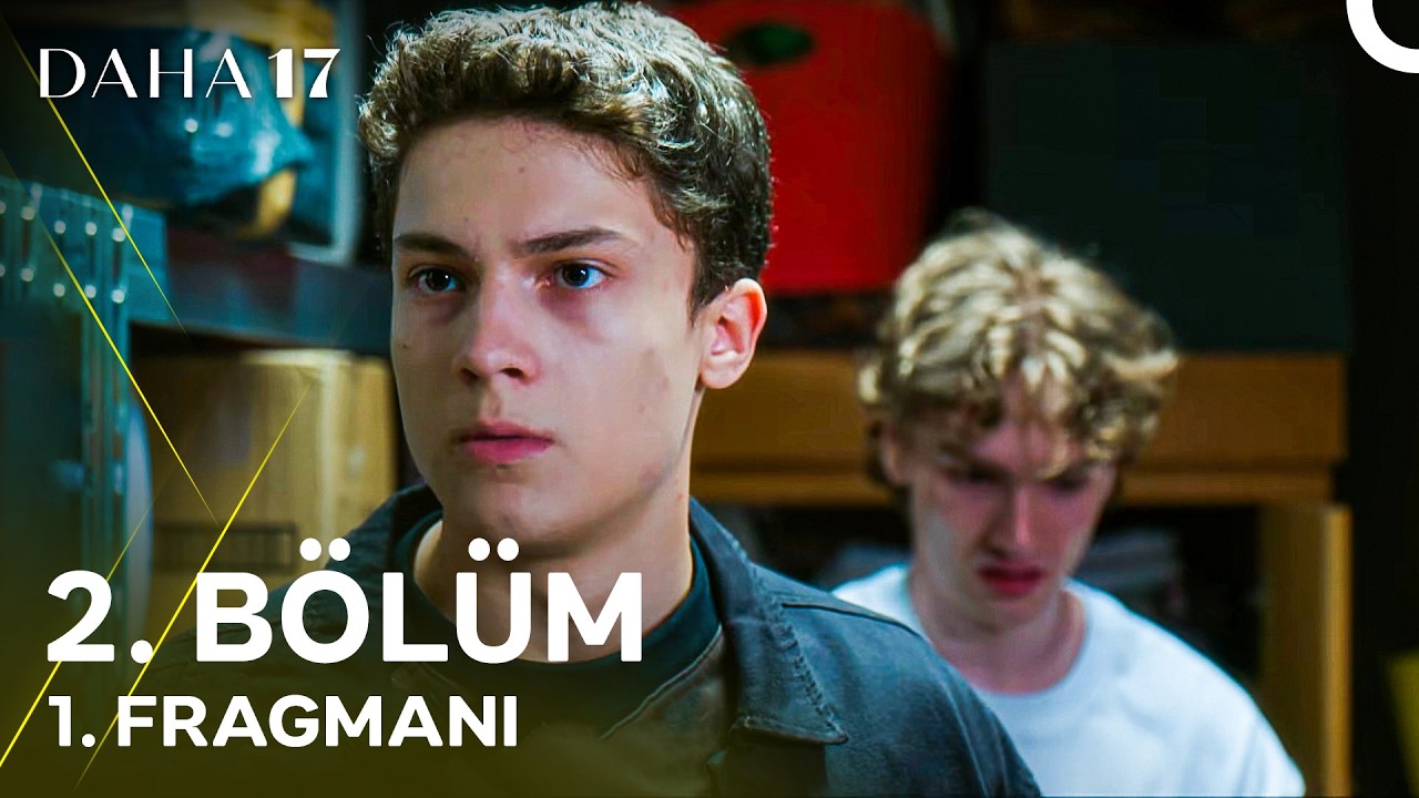 Daha 17 | 2. B&ouml;l&uuml;m 1. Fragmanı - 