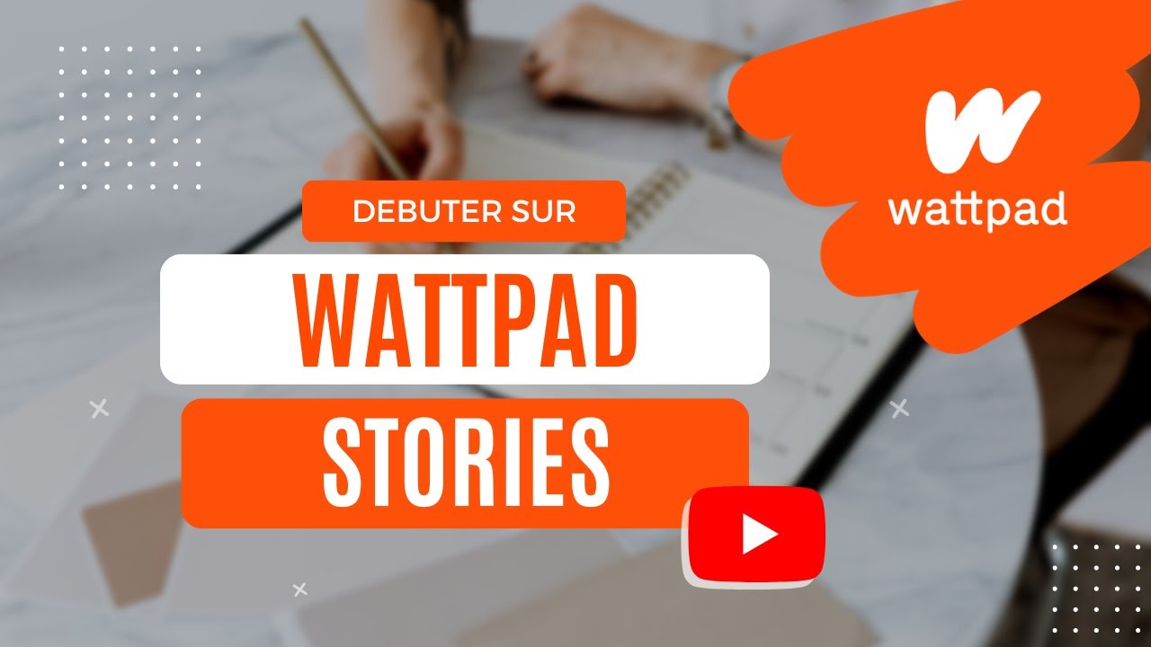 Wattpad expliqué en 8 min - lecteurs et auteurs