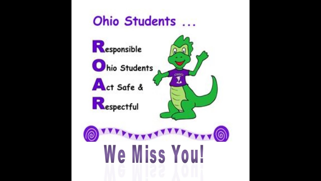 OHIO STUDENTS - WE LOVE YOU AND MISS YOU GUYS! STAY SAFE!