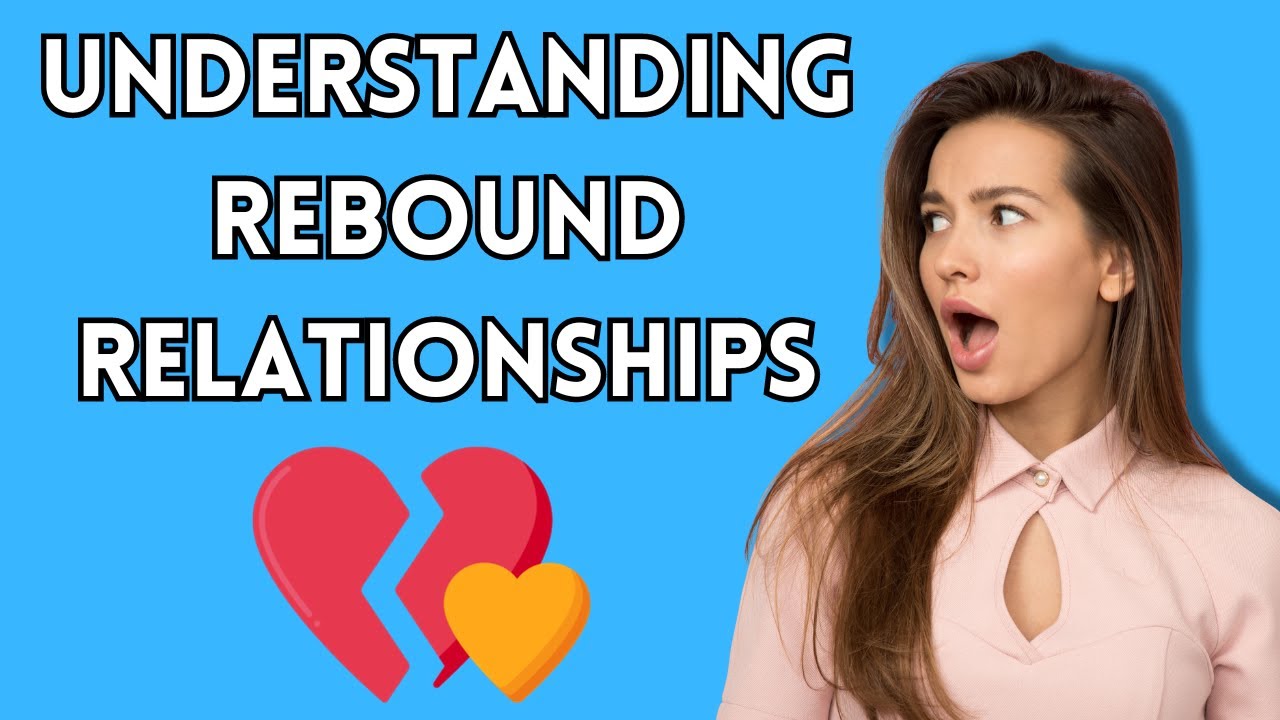 Why do rebound relationships happen to you?