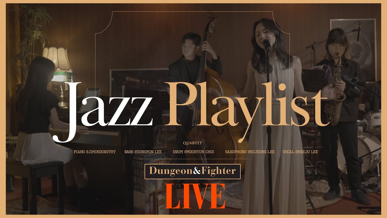 [Playlist][DNF] 라이브 재즈 플레이리스트 🎄 (with 지민도로시, 이수정, 이동민, 최무현, 이희주)