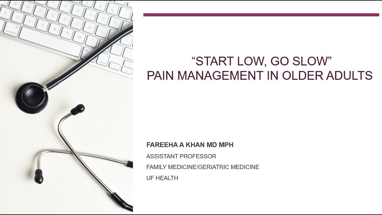 “Start Low, Go Slow” Pain Management in Older Adults