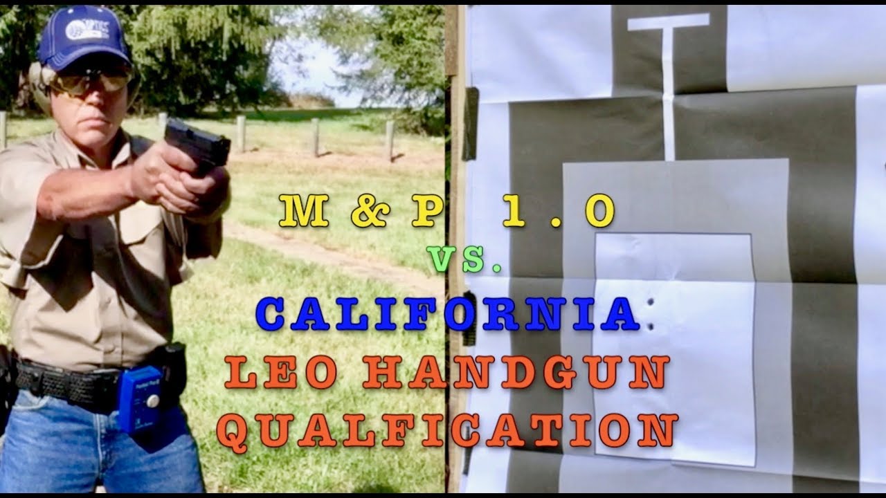 M&P40 1.0 vs.  California LE Handgun Qualfication